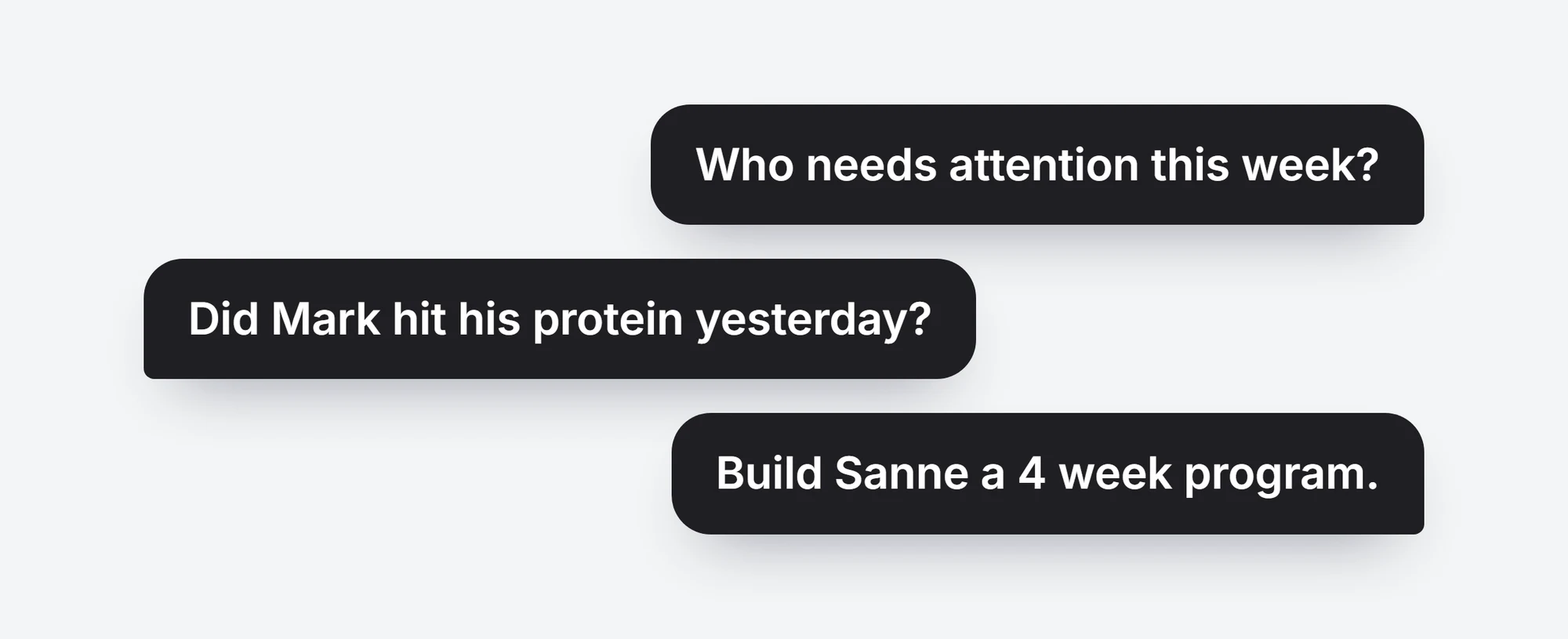 Ask like you would ask an assistant